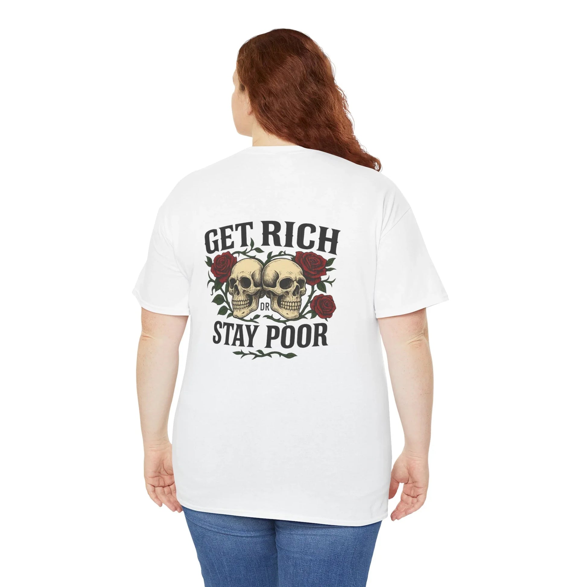 Woman in white graphic t-shirt with 'Get Rich or Stay Poor' skull and rose design