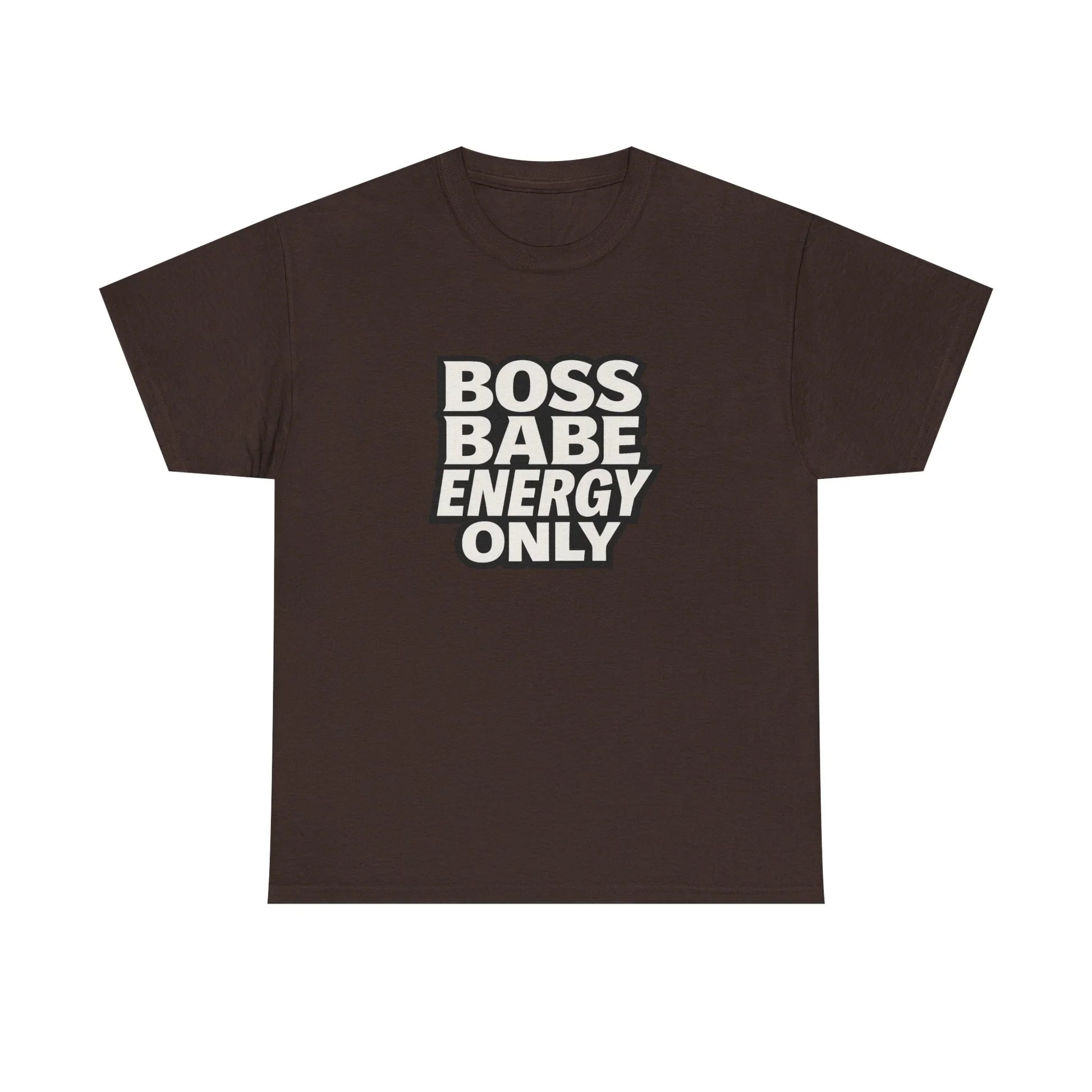 Brown t-shirt with bold white Boss Babe Energy Only text, women's empowerment apparel