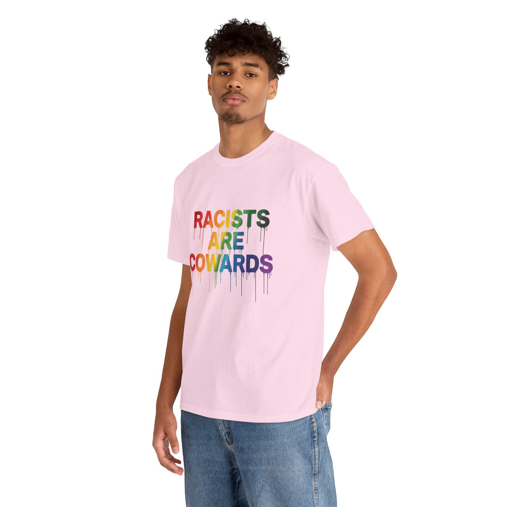 Anti-Racism Rainbow Tee — "Racists Are Cowards" Statement T-Shirt