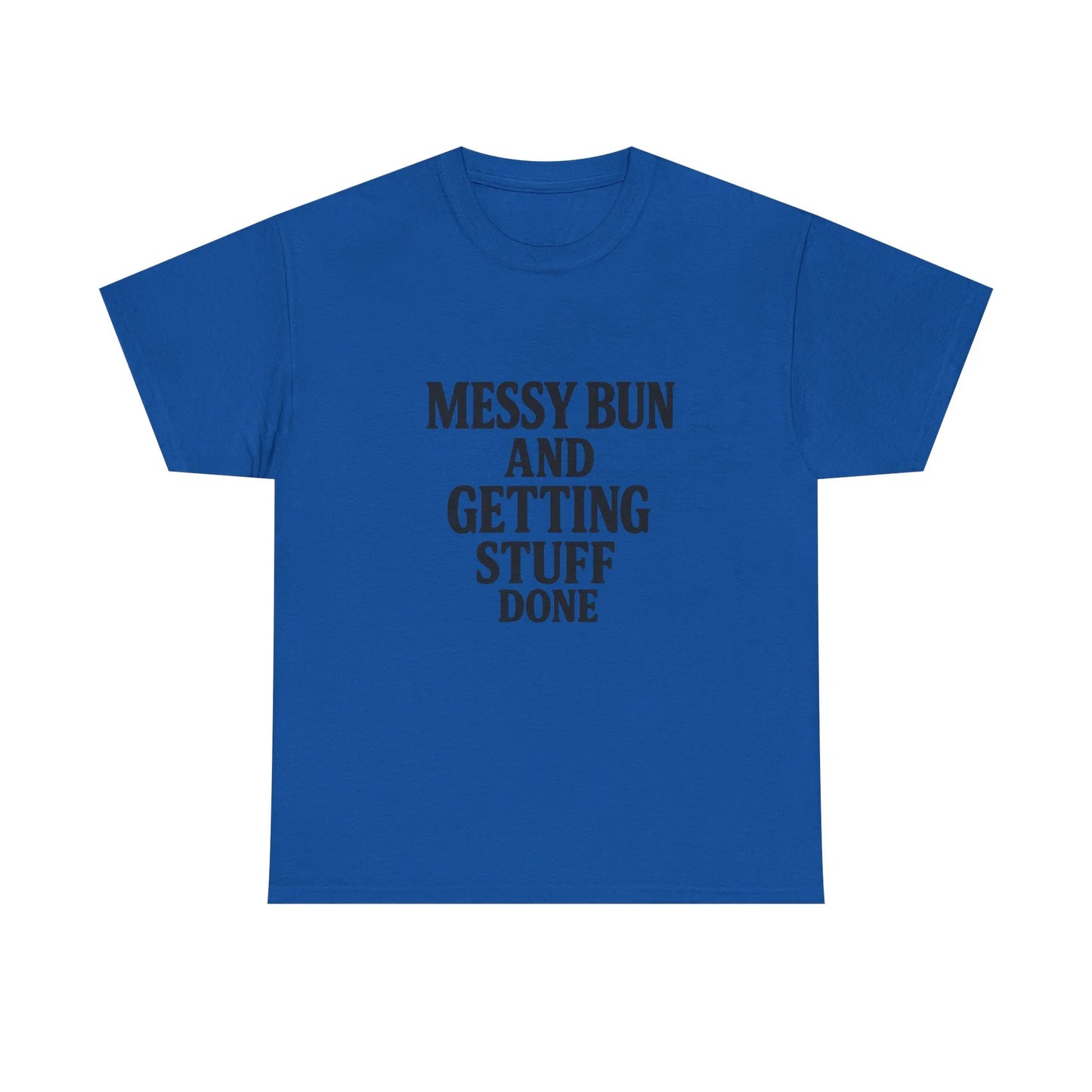 Blue graphic t-shirt with 'Messy Bun and Getting Stuff Done' text in bold black letters