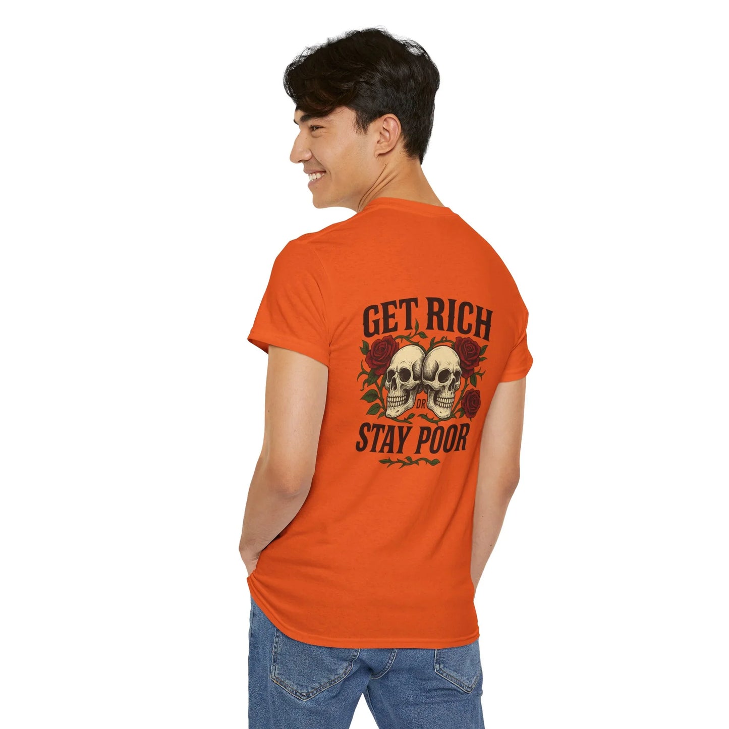 Man wearing orange t-shirt with 'Get Rich or Stay Poor' skull roses graphic on back