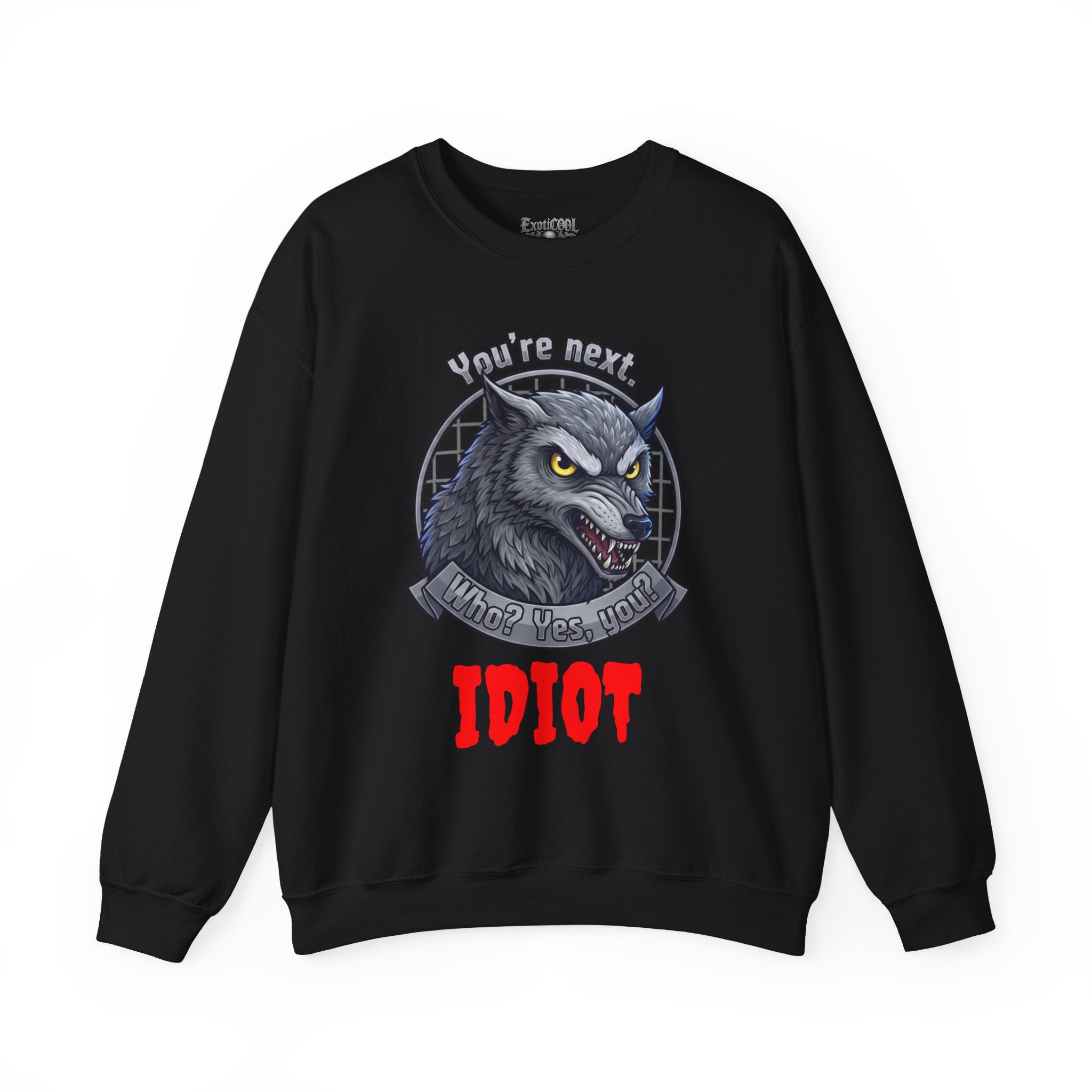 Wolf 'You're Next, Idiot' Graphic Sweatshirt - Edgy Humorous Crewneck