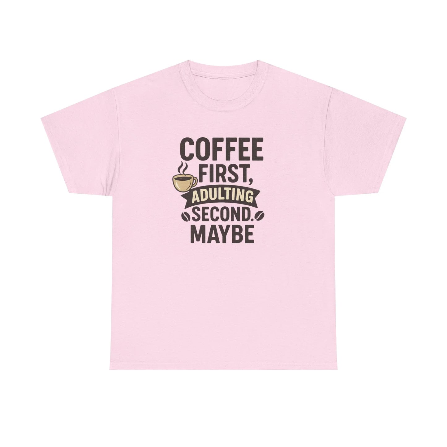 Coffee First Adulting Second Funny Quote Tee Light Pink