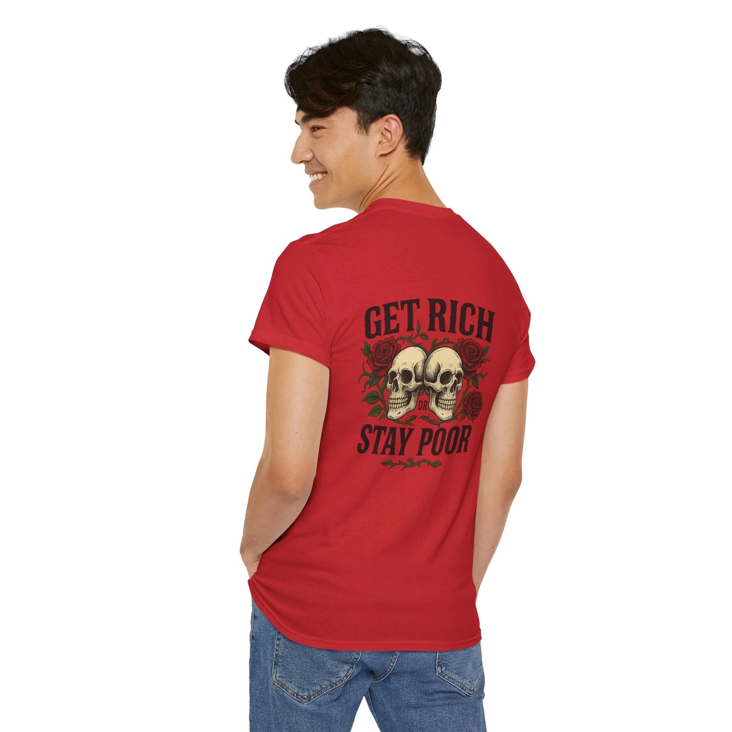 Man in red graphic t-shirt with skulls and roses, text Get Rich or Stay Poor on back
