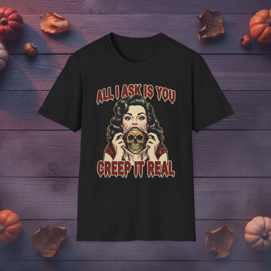 All I Ask Is You Creep It Real Halloween graphic tee in black, front view on dark wood background