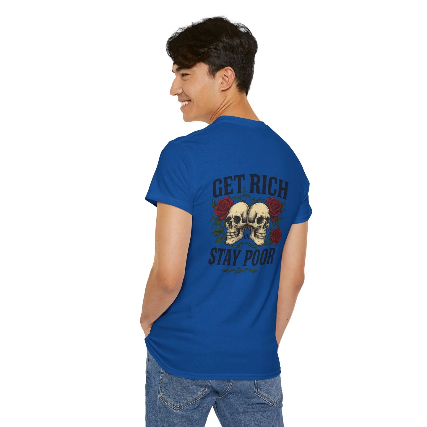 Man wearing blue t-shirt with Get Rich or Stay Poor skull and rose graphic on back