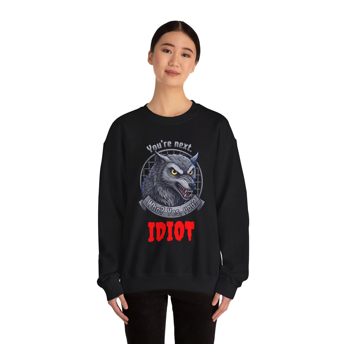 Wolf 'You're Next, Idiot' Graphic Sweatshirt - Edgy Humorous Crewneck