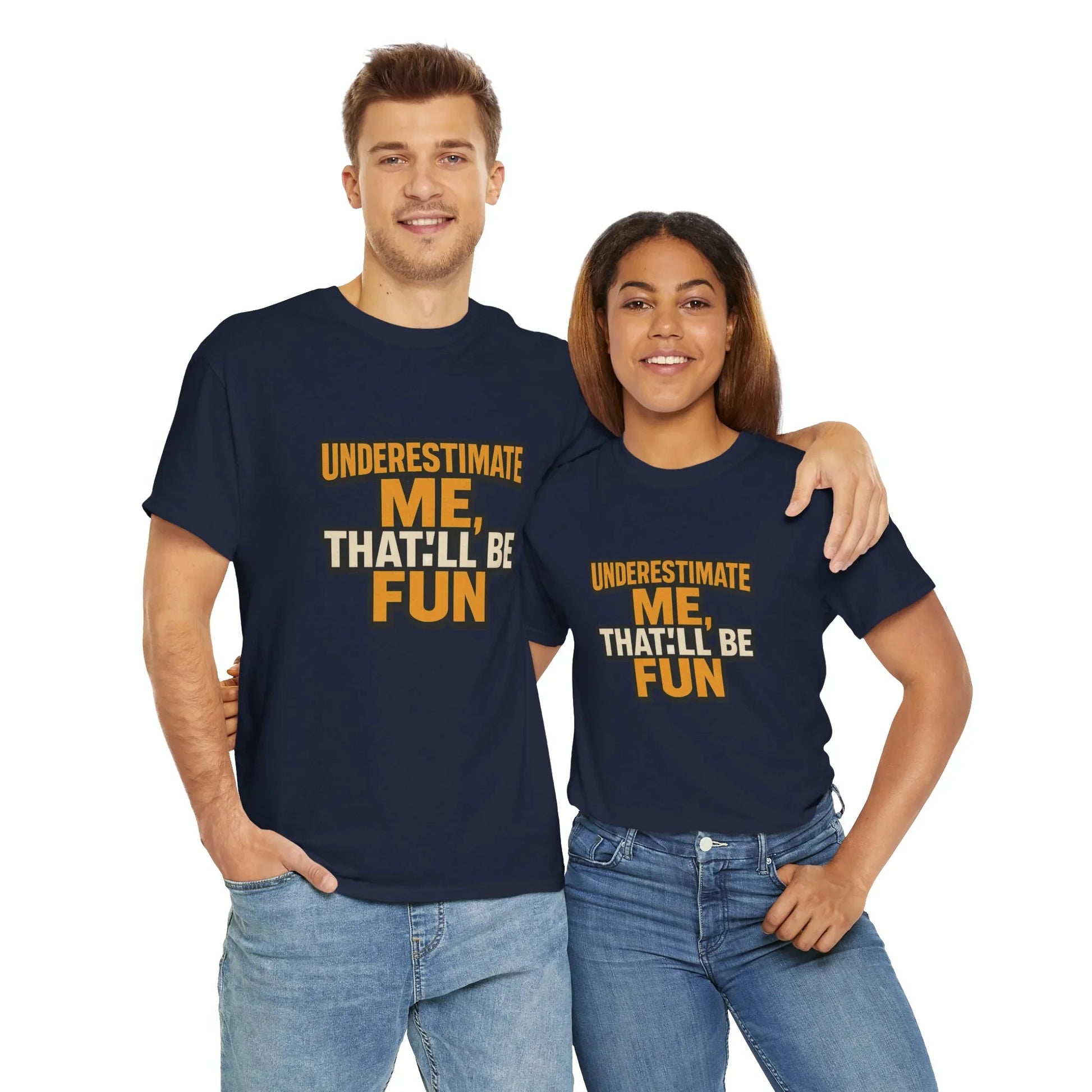 Couple wearing matching navy graphic t-shirts with 'Underestimate me, that'll be fun' text