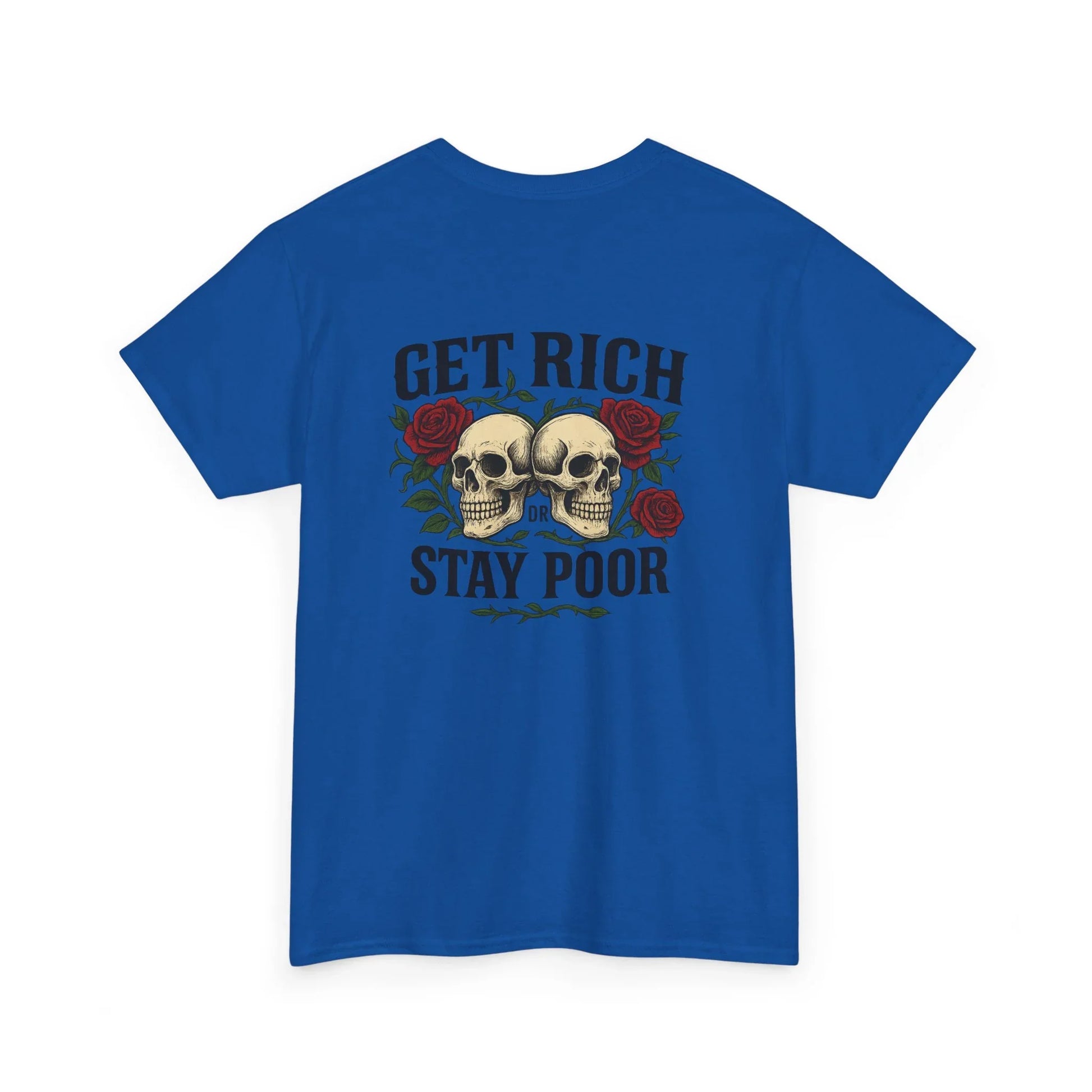 Blue graphic t-shirt with two skulls, red roses, and 'Get Rich or Stay Poor' text design