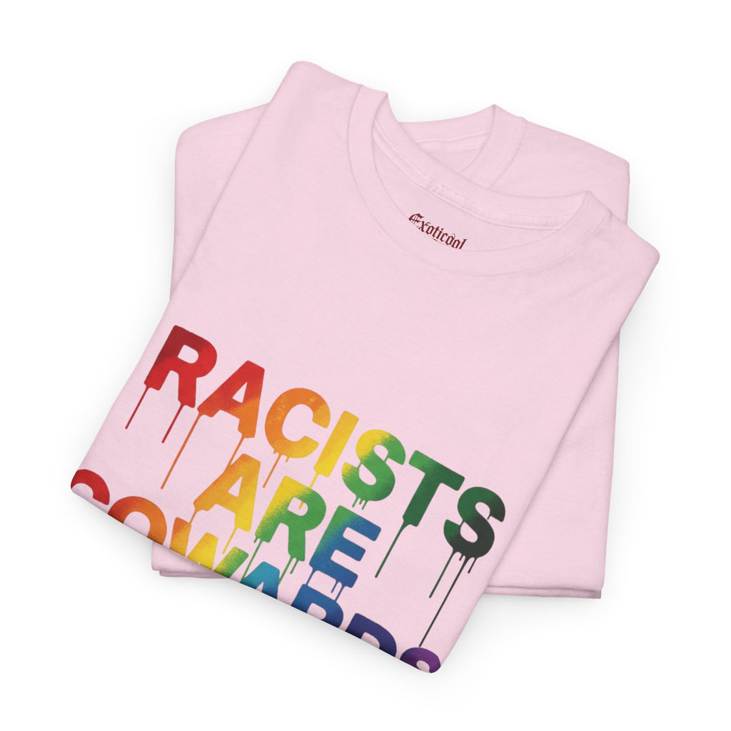 Anti-Racism Rainbow Tee — "Racists Are Cowards" Statement T-Shirt