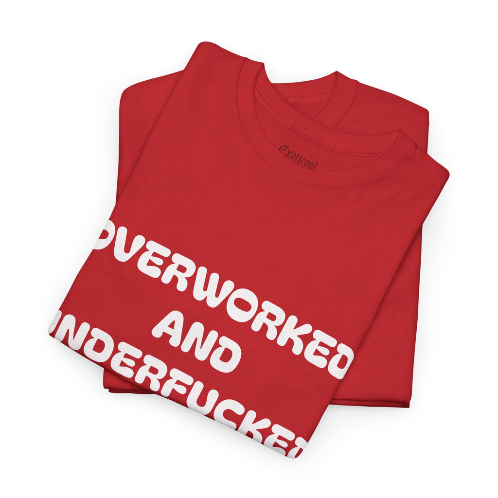 Overworked Graphic Tee — Funny Sarcastic Statement T-Shirt