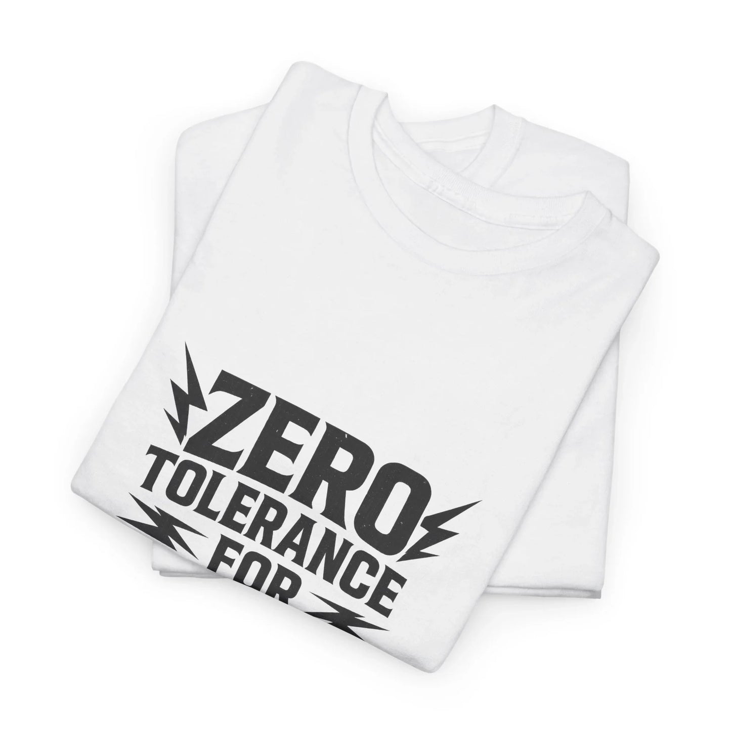 Funny Zero Tolerance Unisex Tee