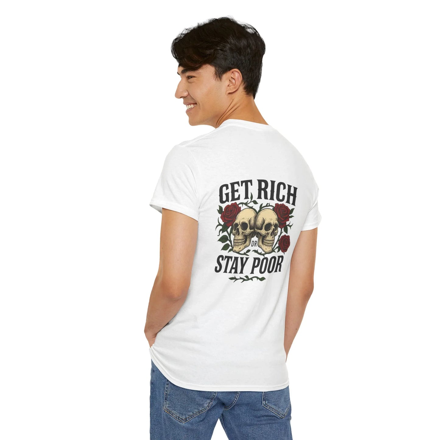 Man wearing white t-shirt with skull and roses graphic, text Get Rich or Stay Poor on back