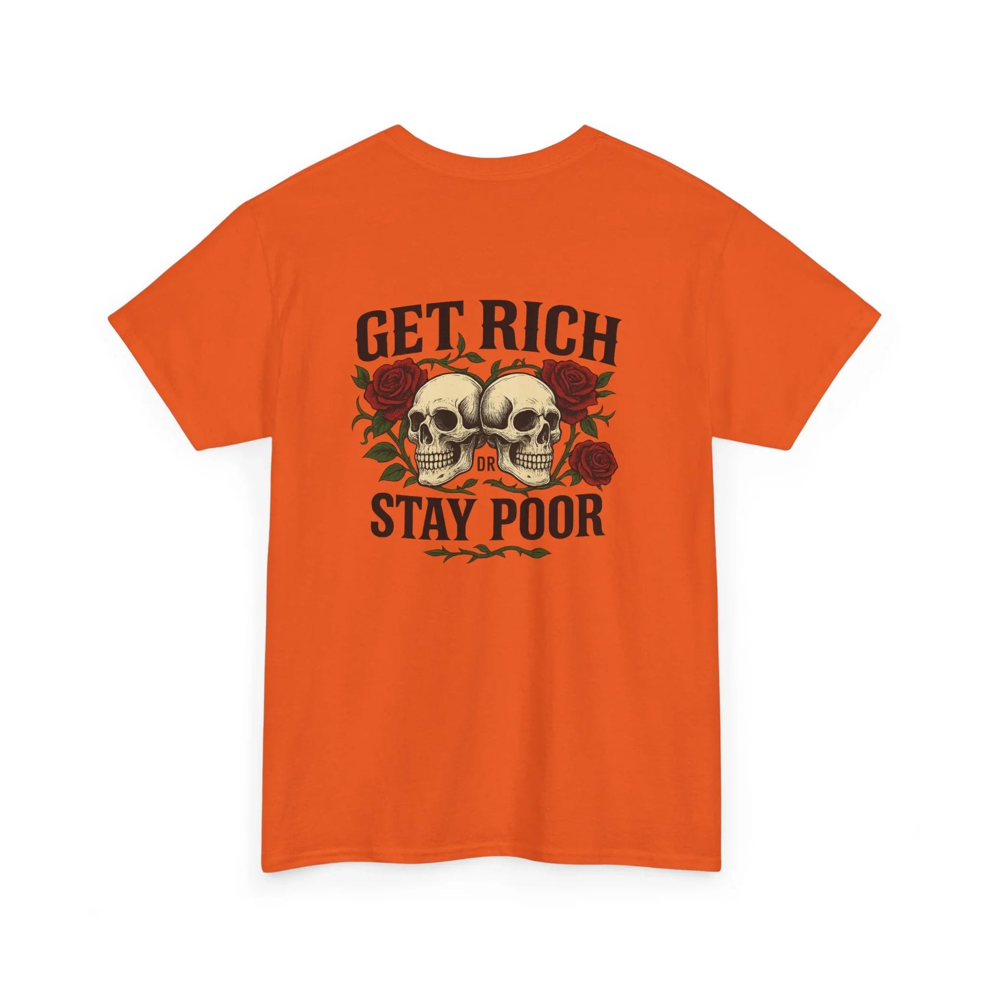 Orange t-shirt with 'Get Rich or Stay Poor' skull and rose graphic design on back