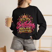 Model wearing black It’s My Birthday Behave Accordingly birthday sweatshirt in lifestyle setting