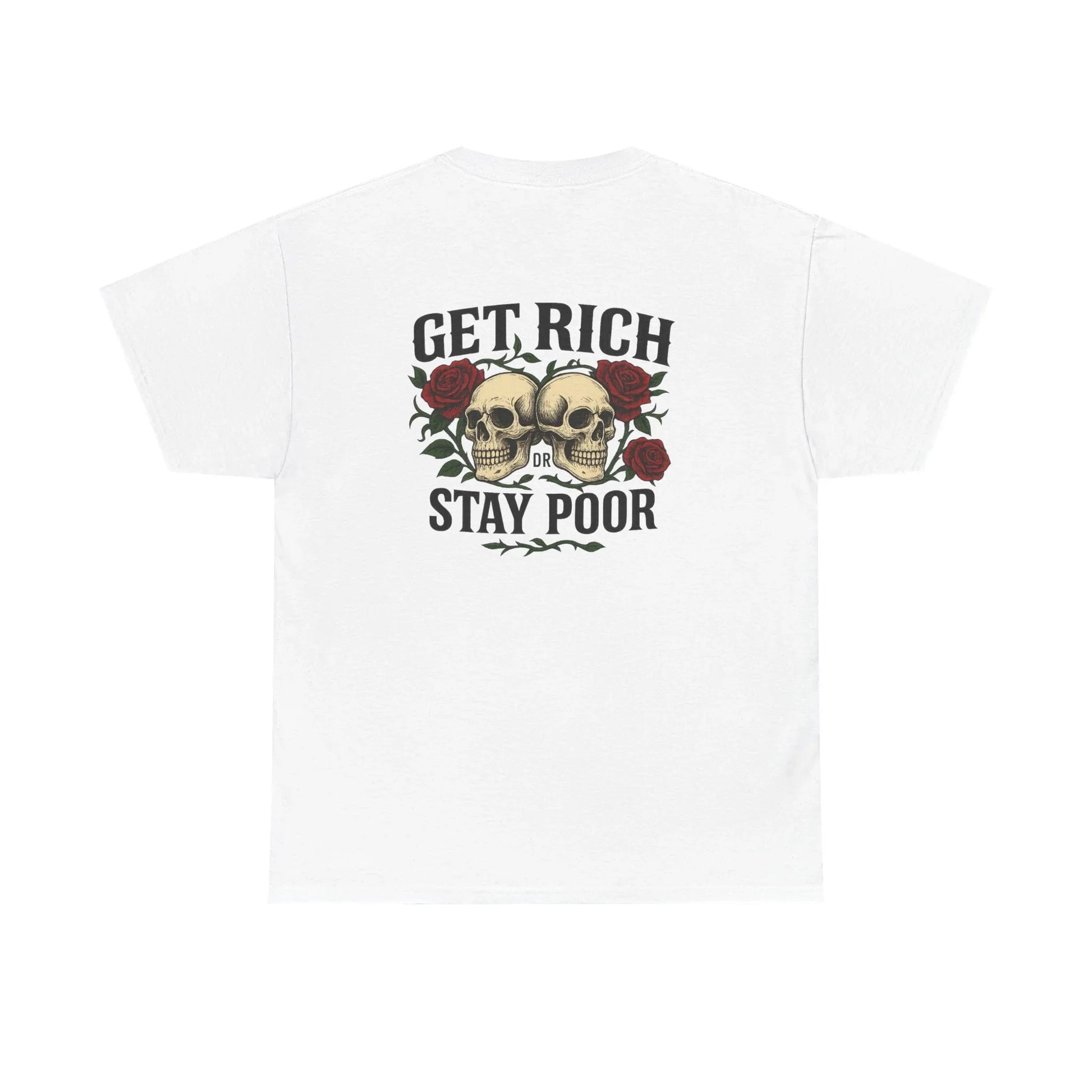 White t-shirt with skulls, red roses, and 'Get Rich or Stay Poor' text design on back