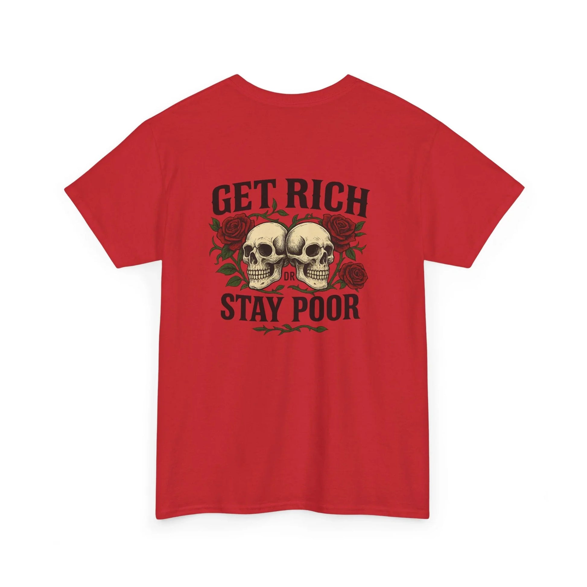Red t-shirt with two skulls, roses, and 'Get Rich or Stay Poor' graphic print