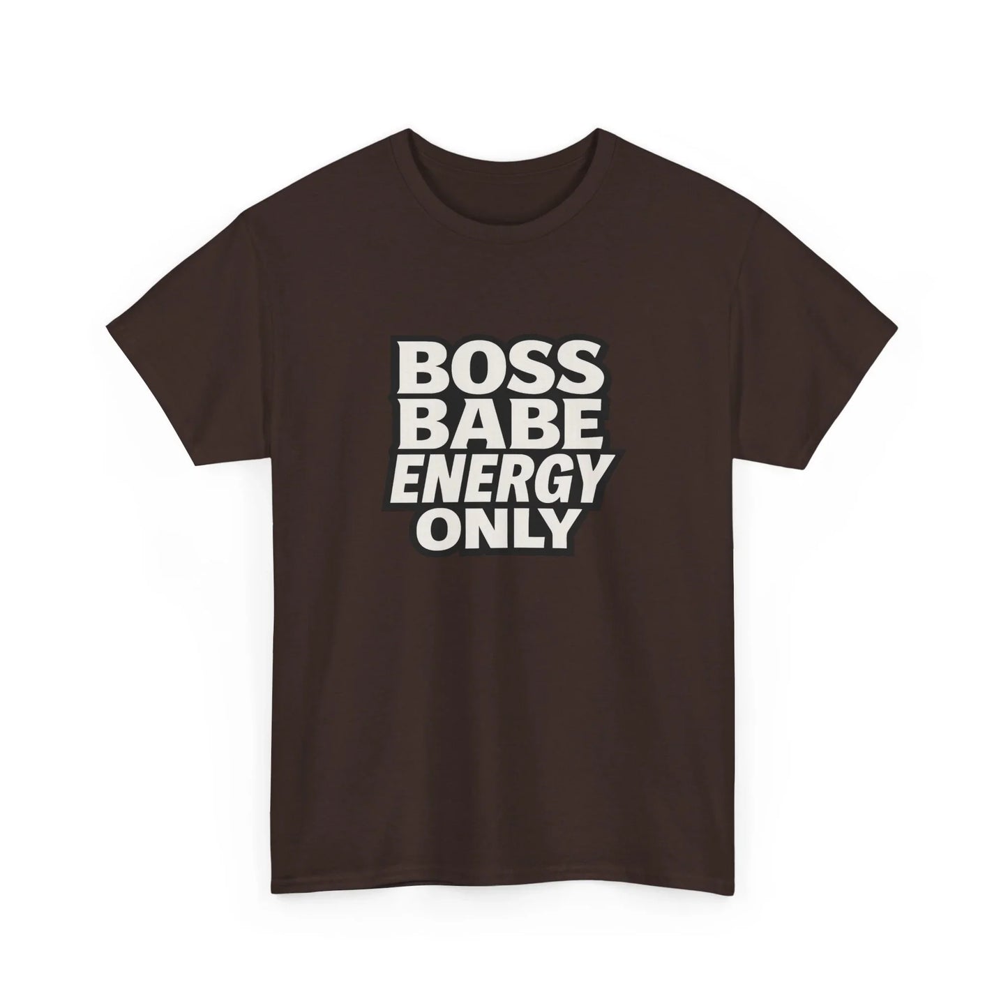 Brown t-shirt with bold white text saying 'Boss Babe Energy Only' on front