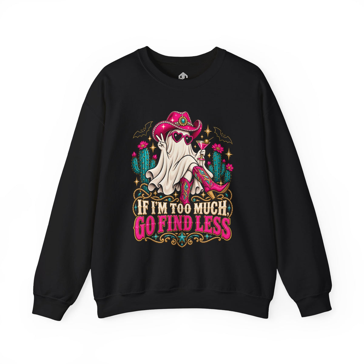 If I’m Too Much, Go Find Less Crewneck