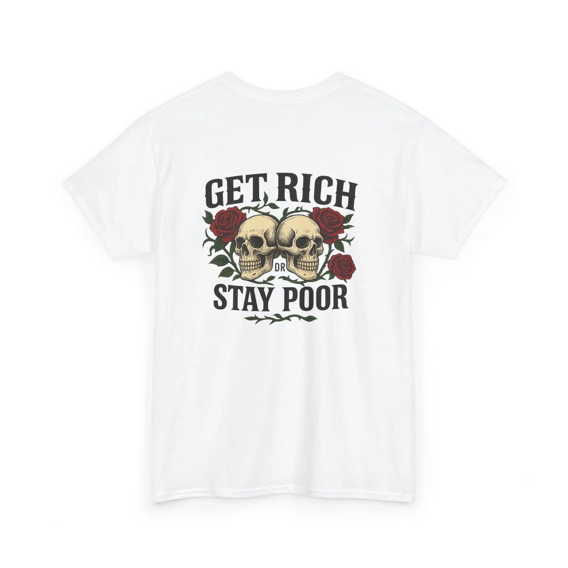 White t-shirt with 'Get Rich or Stay Poor' graphic, skulls, and red roses, streetwear style