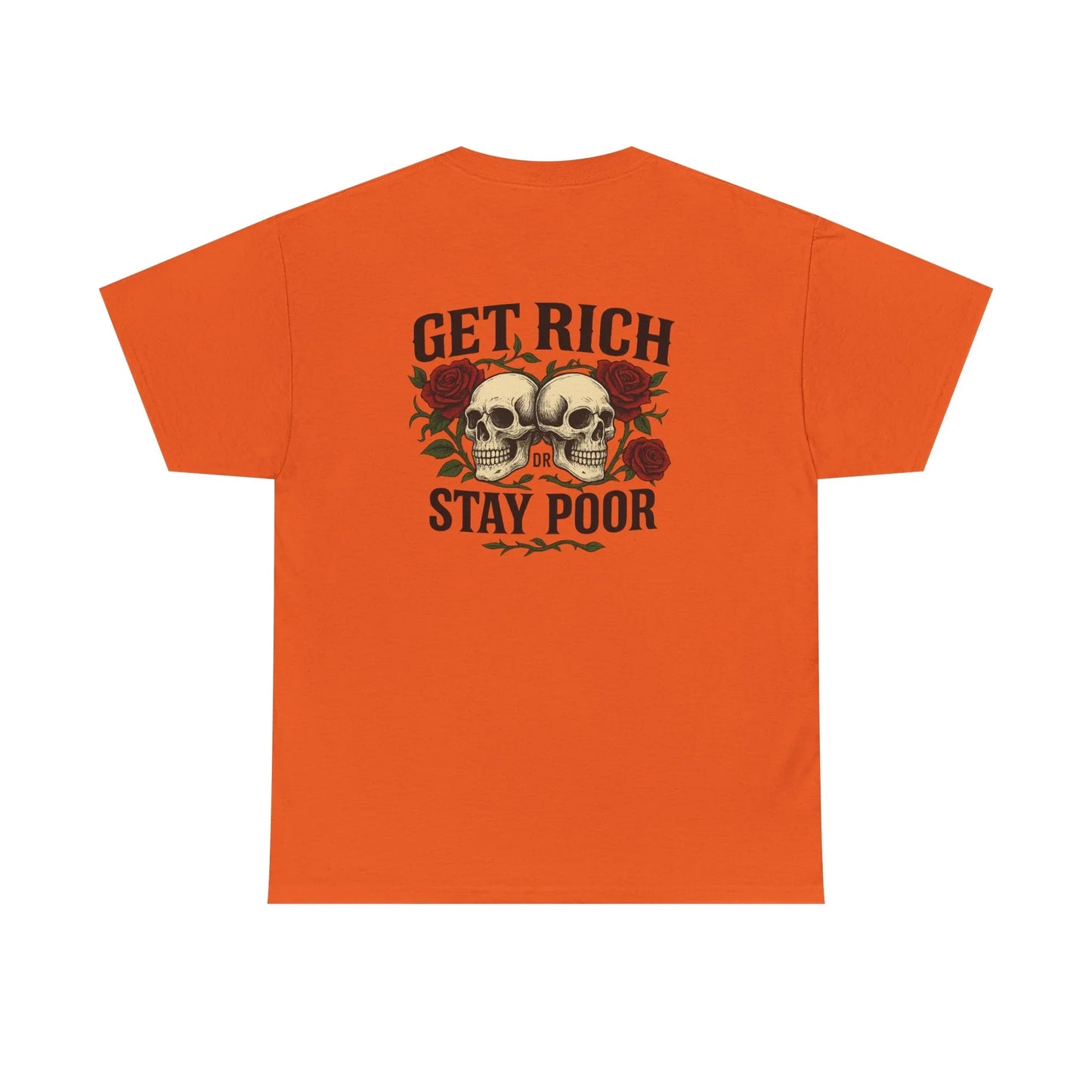 Orange t-shirt with 'Get Rich or Stay Poor' skull and roses graphic on back
