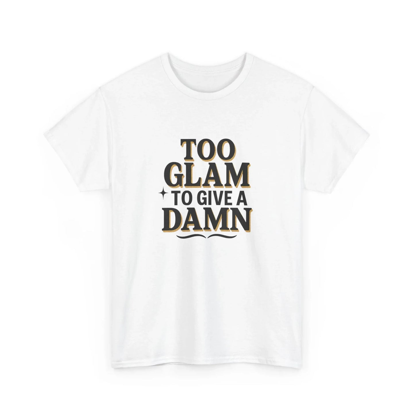 White graphic tee with bold 'Too Glam To Give A Damn' text design, casual fashion shirt