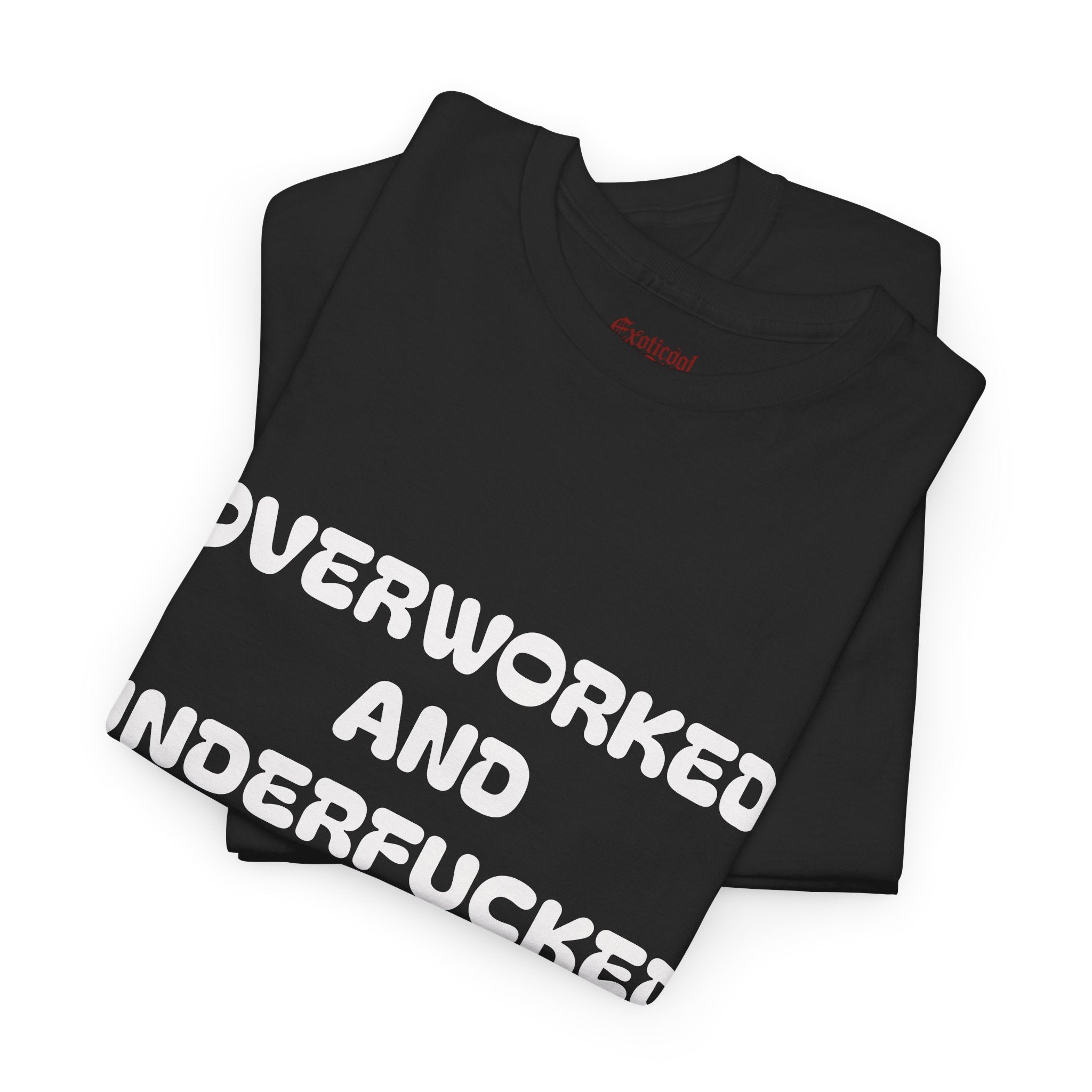 Overworked Graphic Tee — Funny Sarcastic Statement T-Shirt
