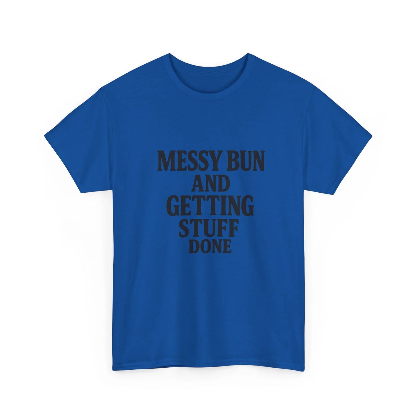 Blue graphic t-shirt with 'Messy Bun and Getting Stuff Done' slogan in bold black text