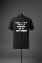 Back view of black Exoticool Equality for Everyone T-shirt on mannequin with “Equality Is Not an Opinion, It’s Evolution” statement