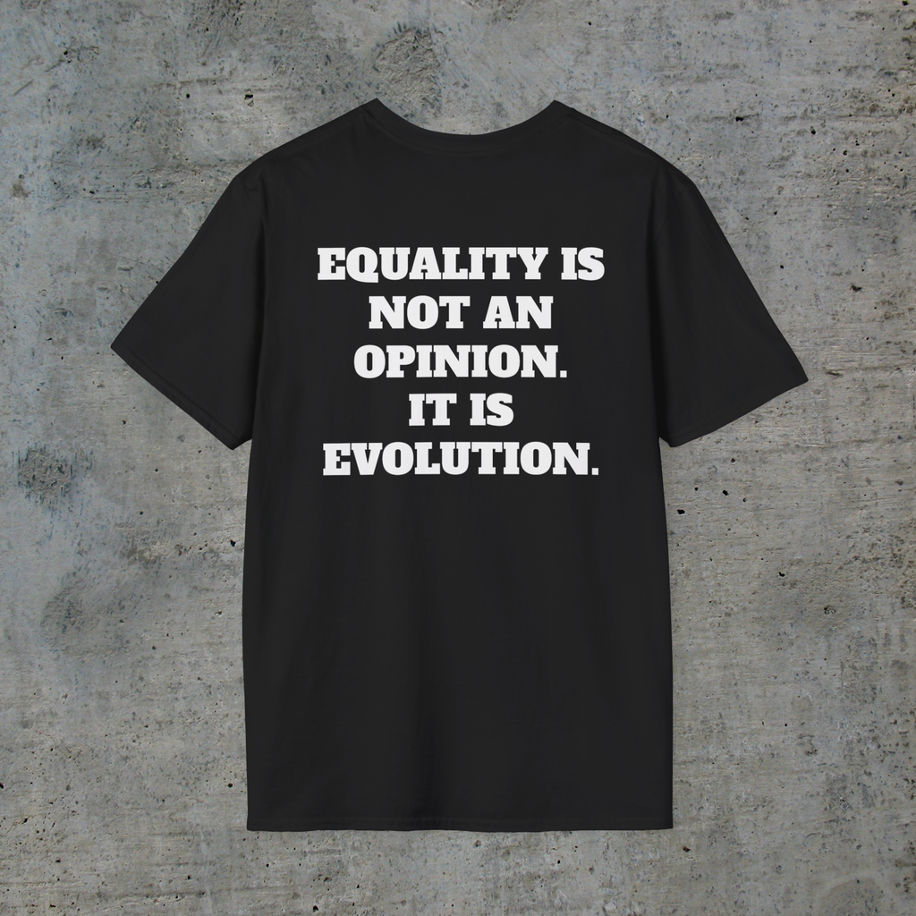 Back of black equality graphic tee reading Equality Is Not an Opinion It’s Evolution