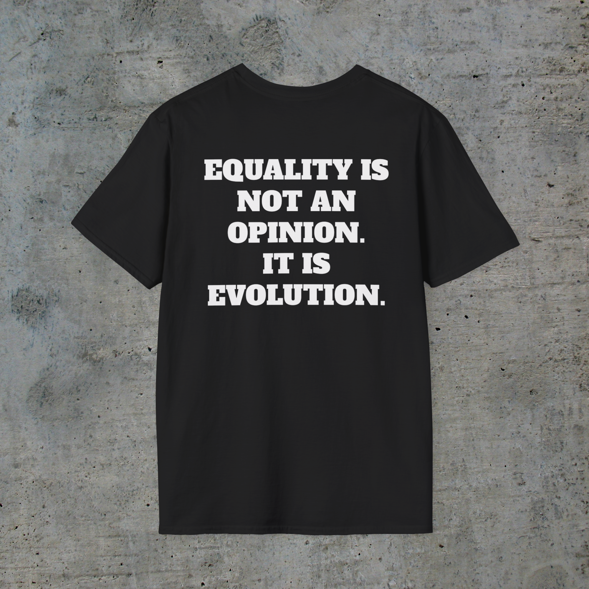 Back of black equality graphic tee reading Equality Is Not an Opinion It’s Evolution