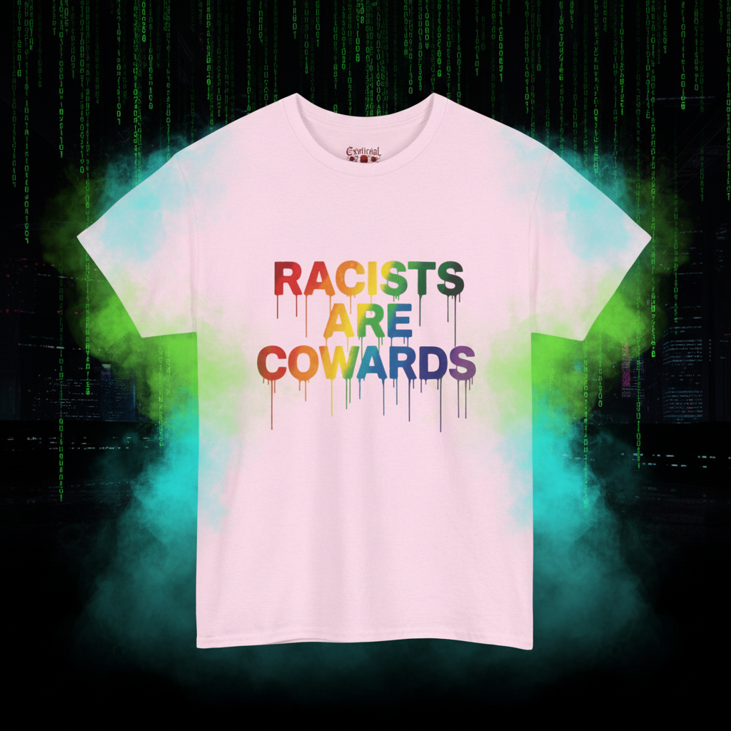 Anti-Racism Rainbow Tee — "Racists Are Cowards" Statement T-Shirt
